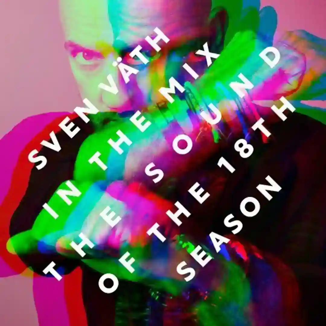 Sven Väth In The Mix - The Sound Of The 18th Season cover