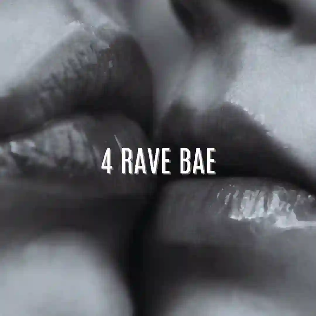 4 RAVE BAE (Radio Edit) cover