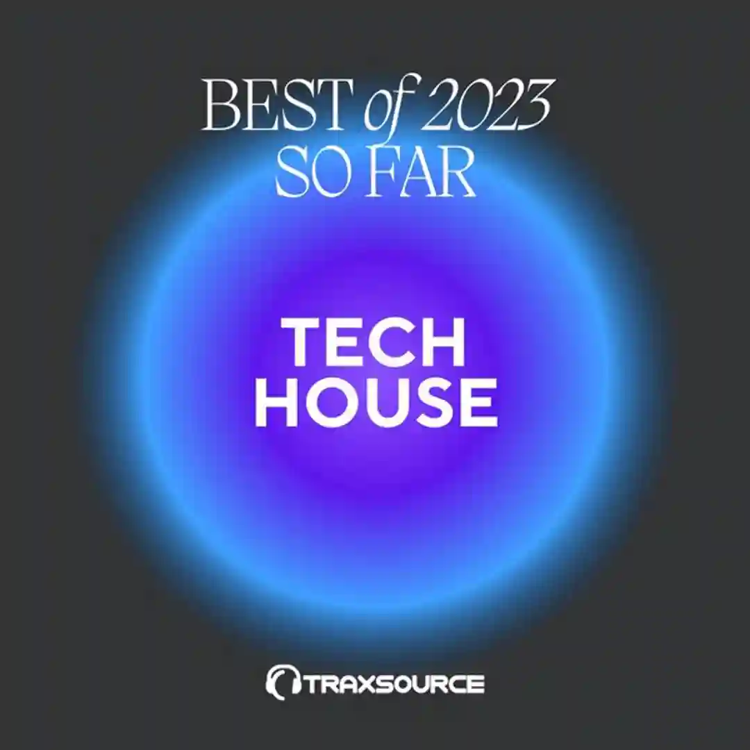 Traxsource Top 200 Tech House Best of 2023 So Far cover