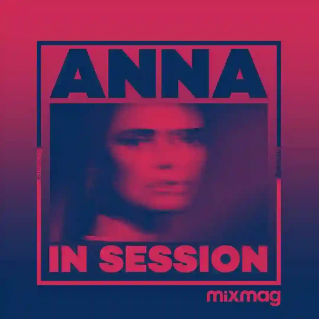Mixmag Presents ANNA: In Session (DJ Mix) cover