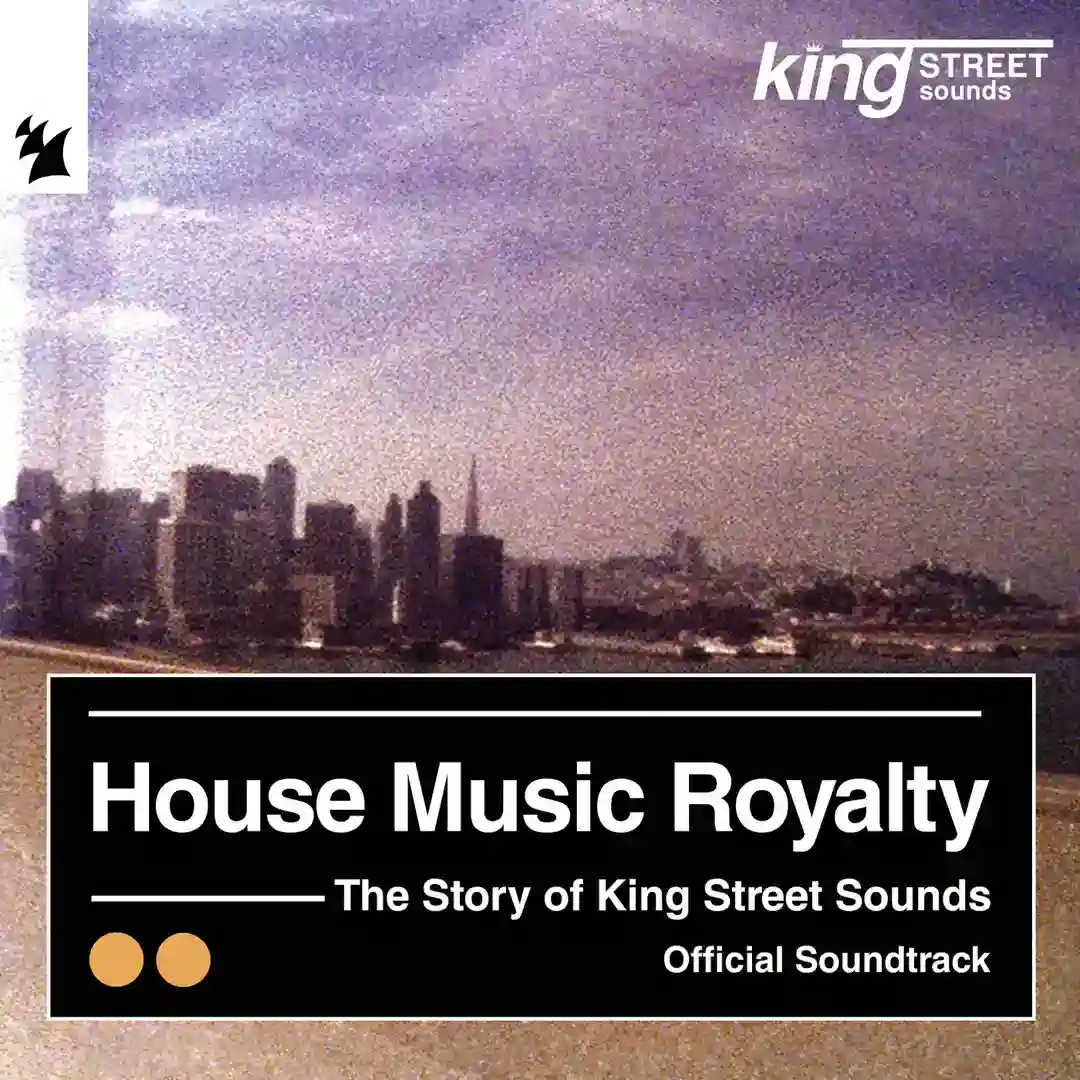 House Music Royalty: The Story of King Street Sounds | Official Soundtrack - Extended Versions cover