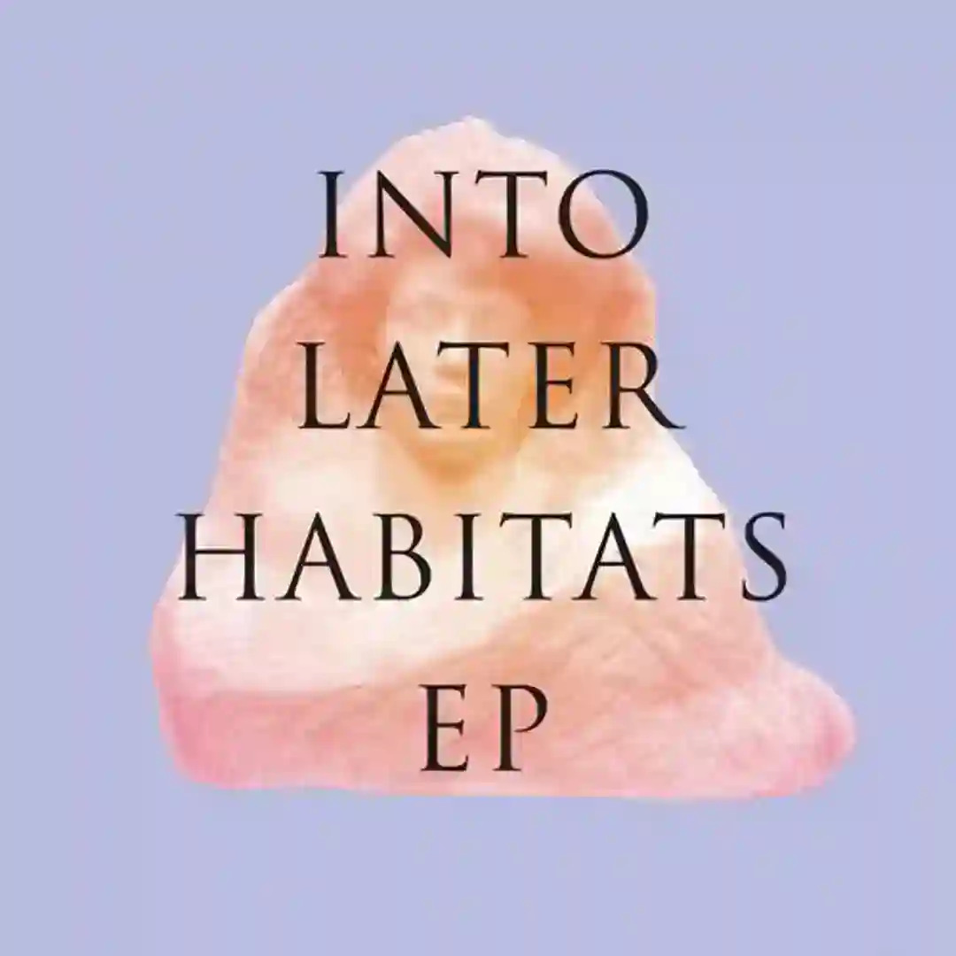 Into Later Habitats cover