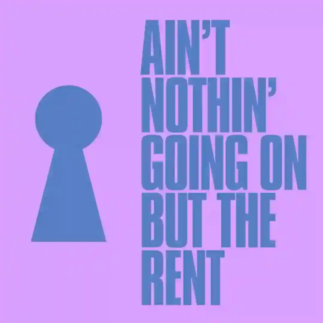 Ain't Nothin' Going On But The Rent cover