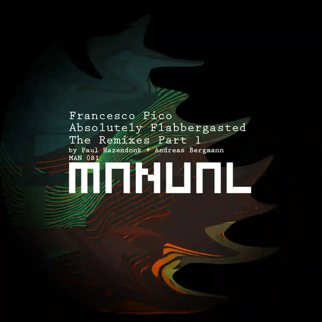 Absolutely Flabbergasted (The Remixes Part 1) MAN081 cover