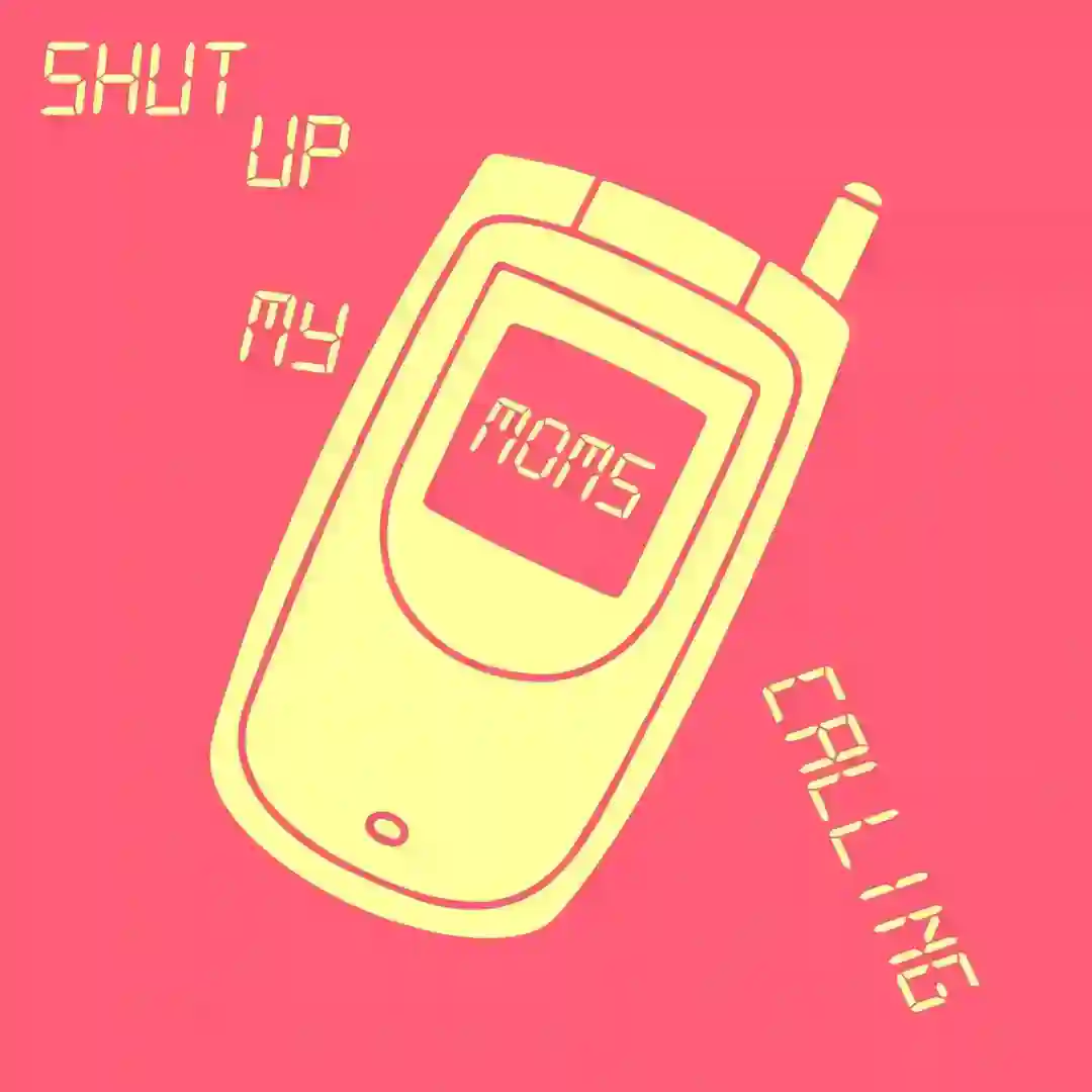 Shut Up My Moms Calling (Extended Mix) cover