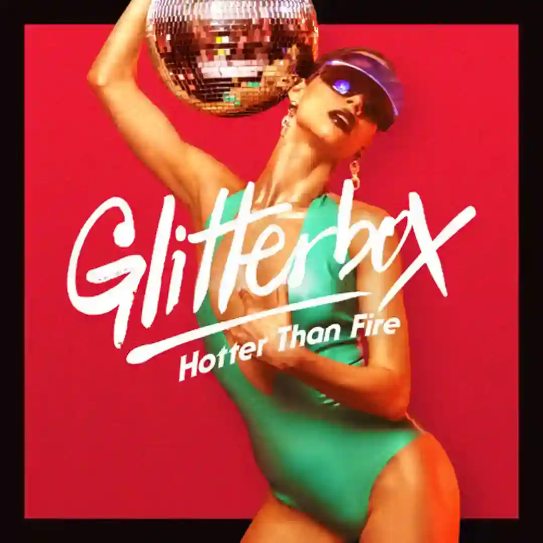 Glitterbox - Hotter Than Fire cover