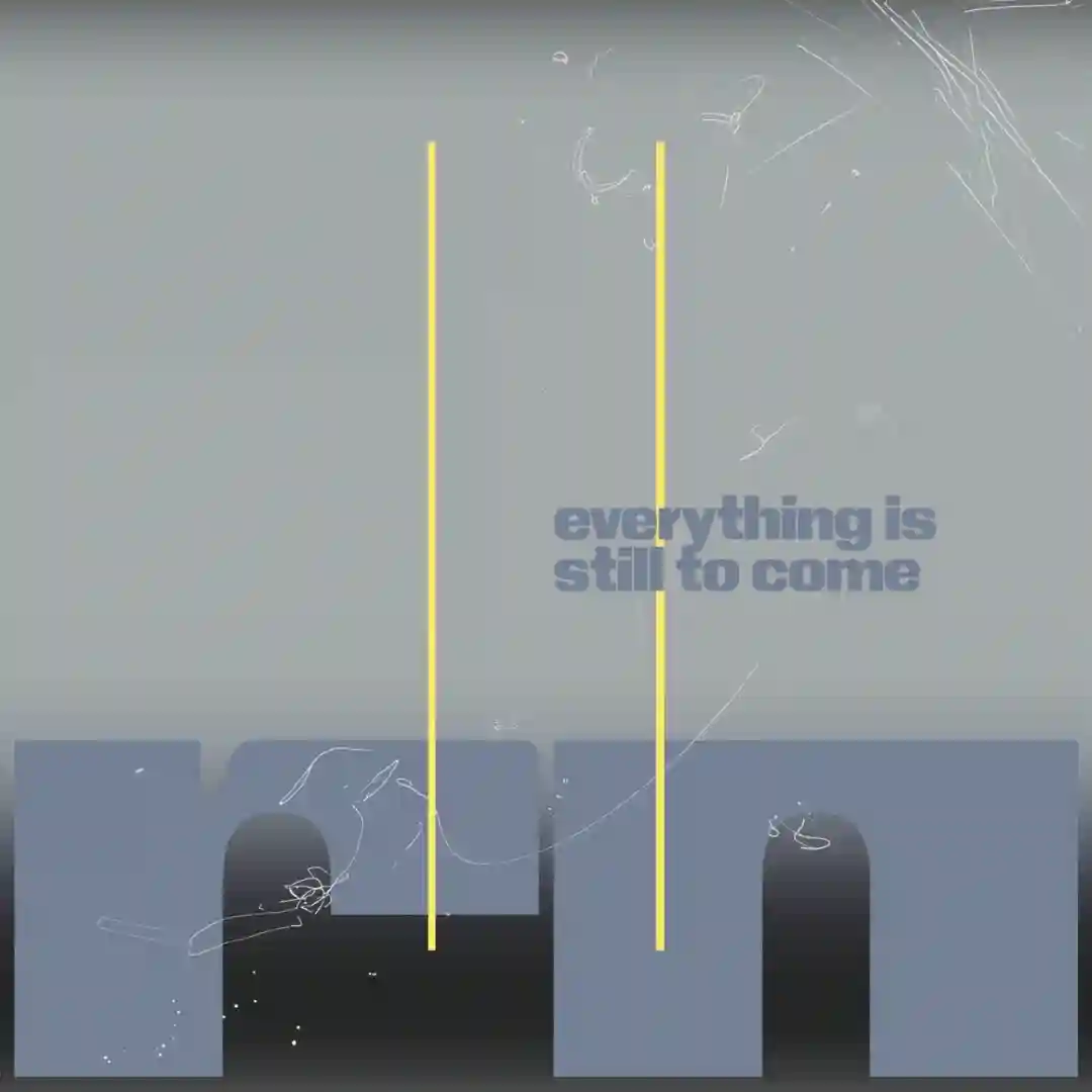 Everything Is Still To Come cover