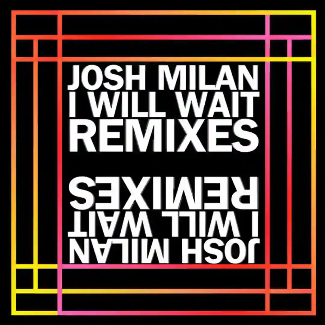 I Will Wait (Josh Milan Remix Vocal) cover
