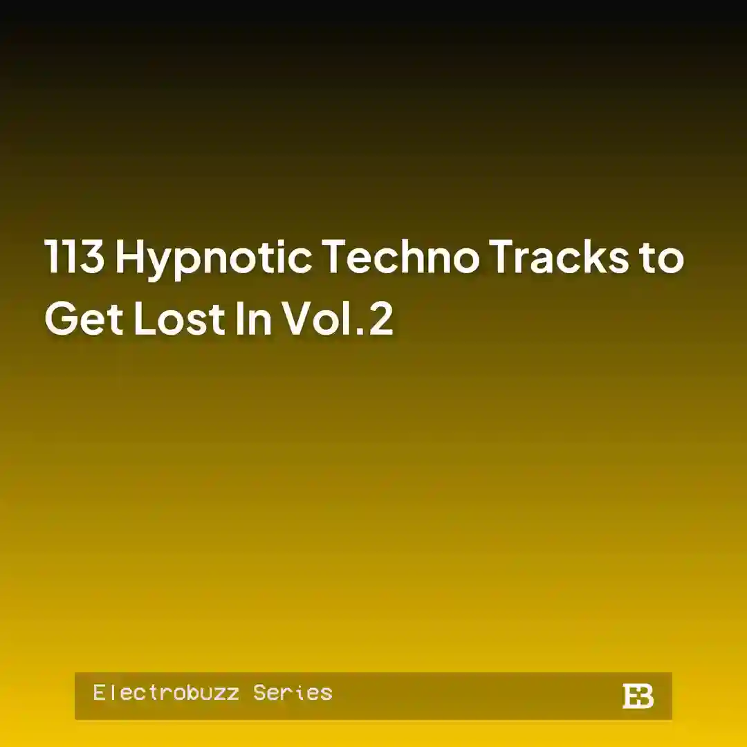 113 Hypnotic Techno Tracks to Get Lost In cover