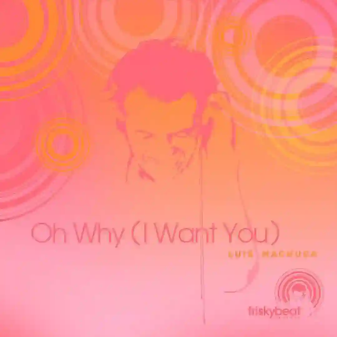 Oh Why (I Want You) (Machuca's Radio Mix) cover