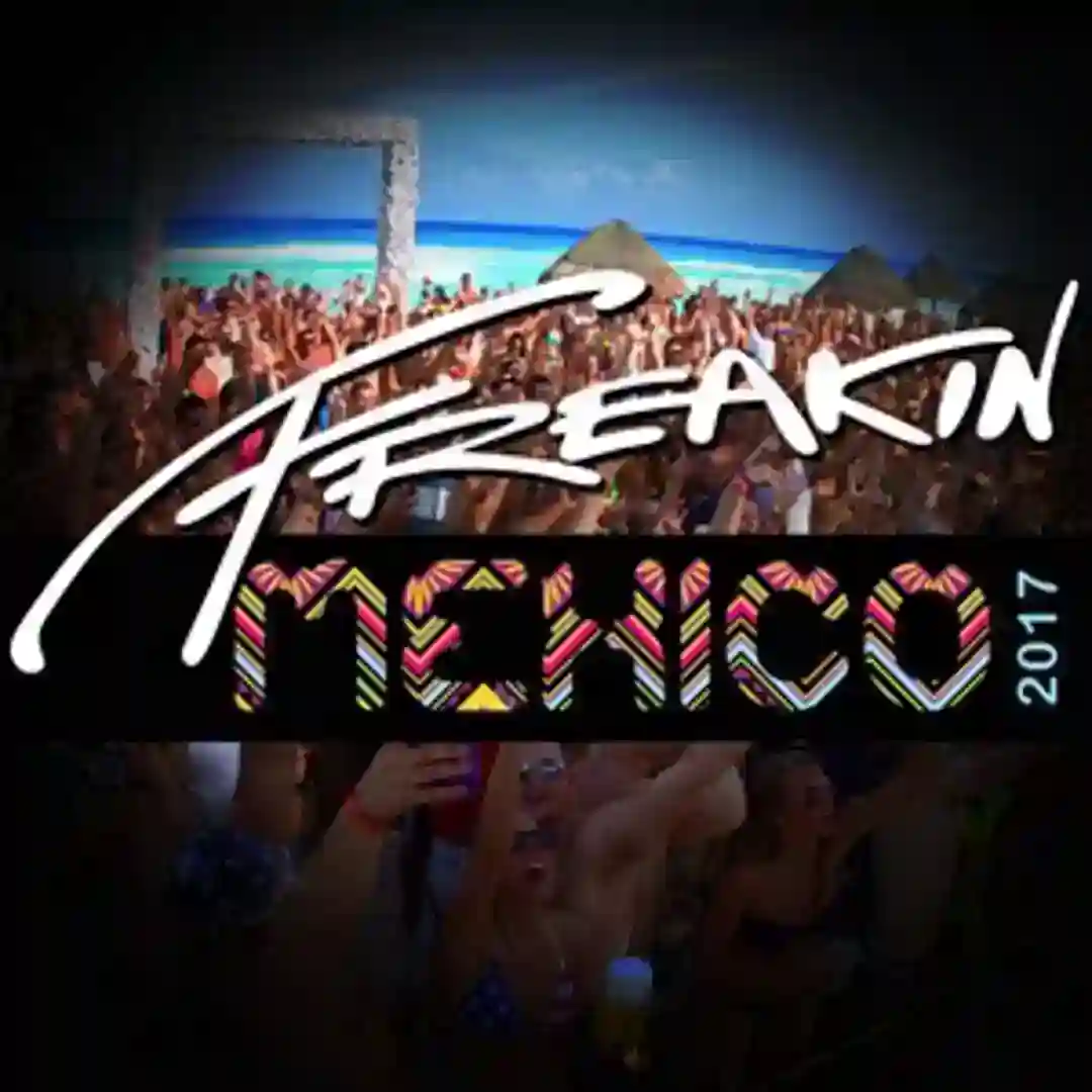 Freakin Mexico 2017 (Part 1) (continuous DJ mix) cover