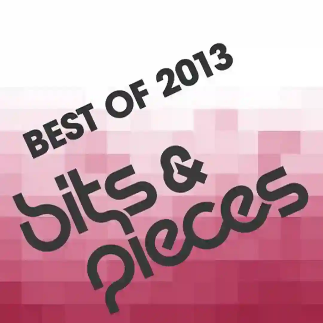 Bits & Pieces: Best Of 2013 cover