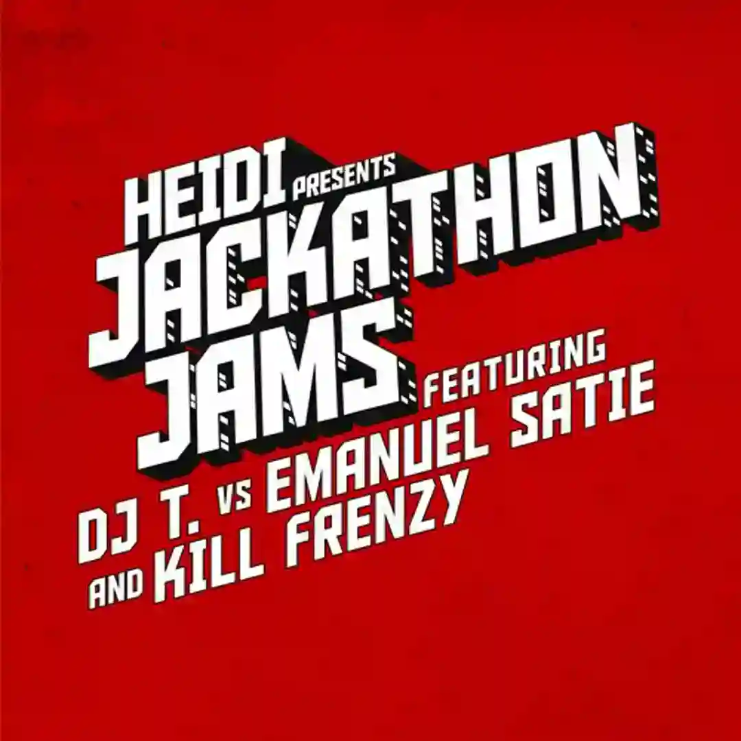 HEIDI PRESENTS JACKATHON JAMS FEAT. DJ T. VS EMANUEL SATIE & KILL FRENZY cover
