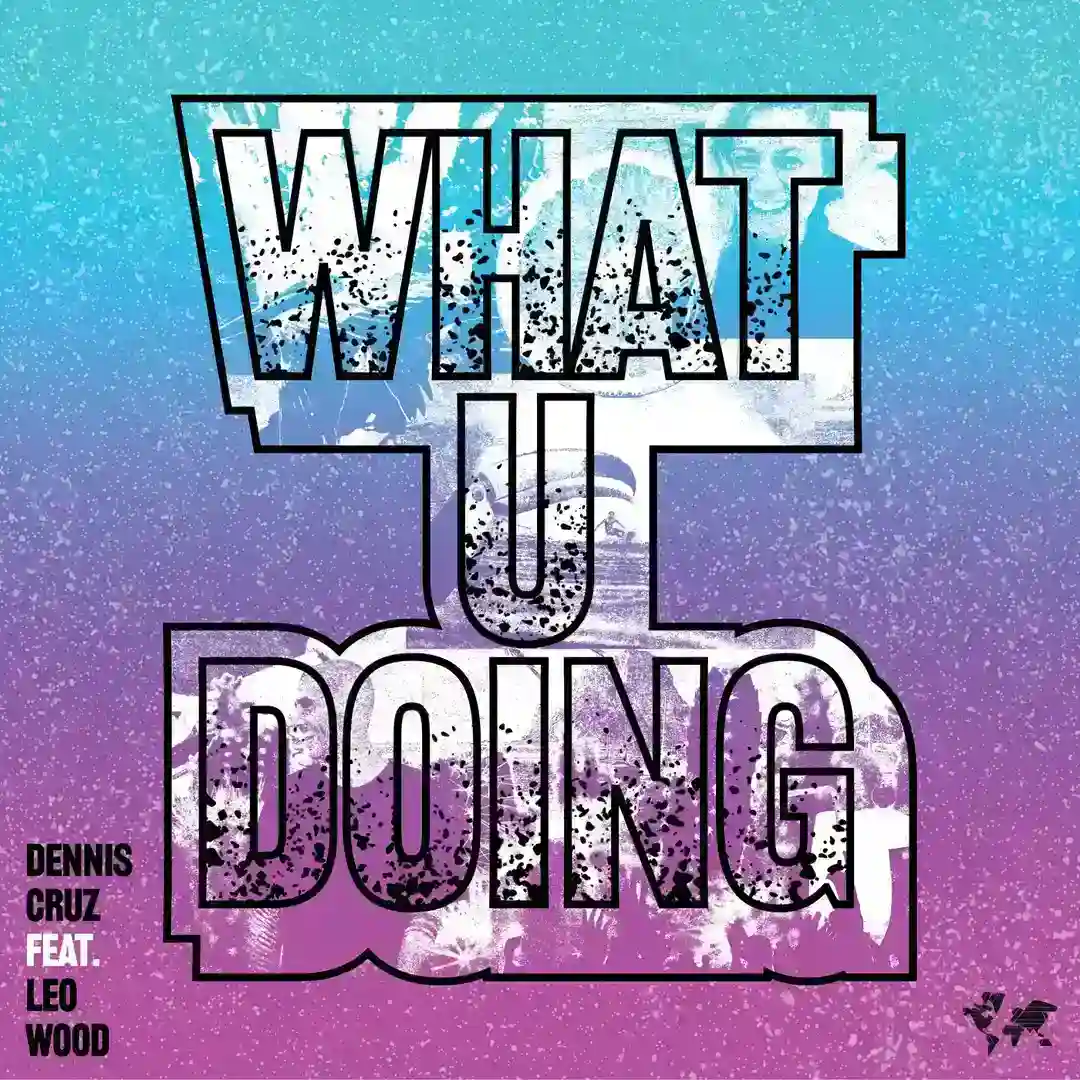 What U Doing feat. Leo Wood (Mousse T´s 'Deep Shizzle' Remix) cover