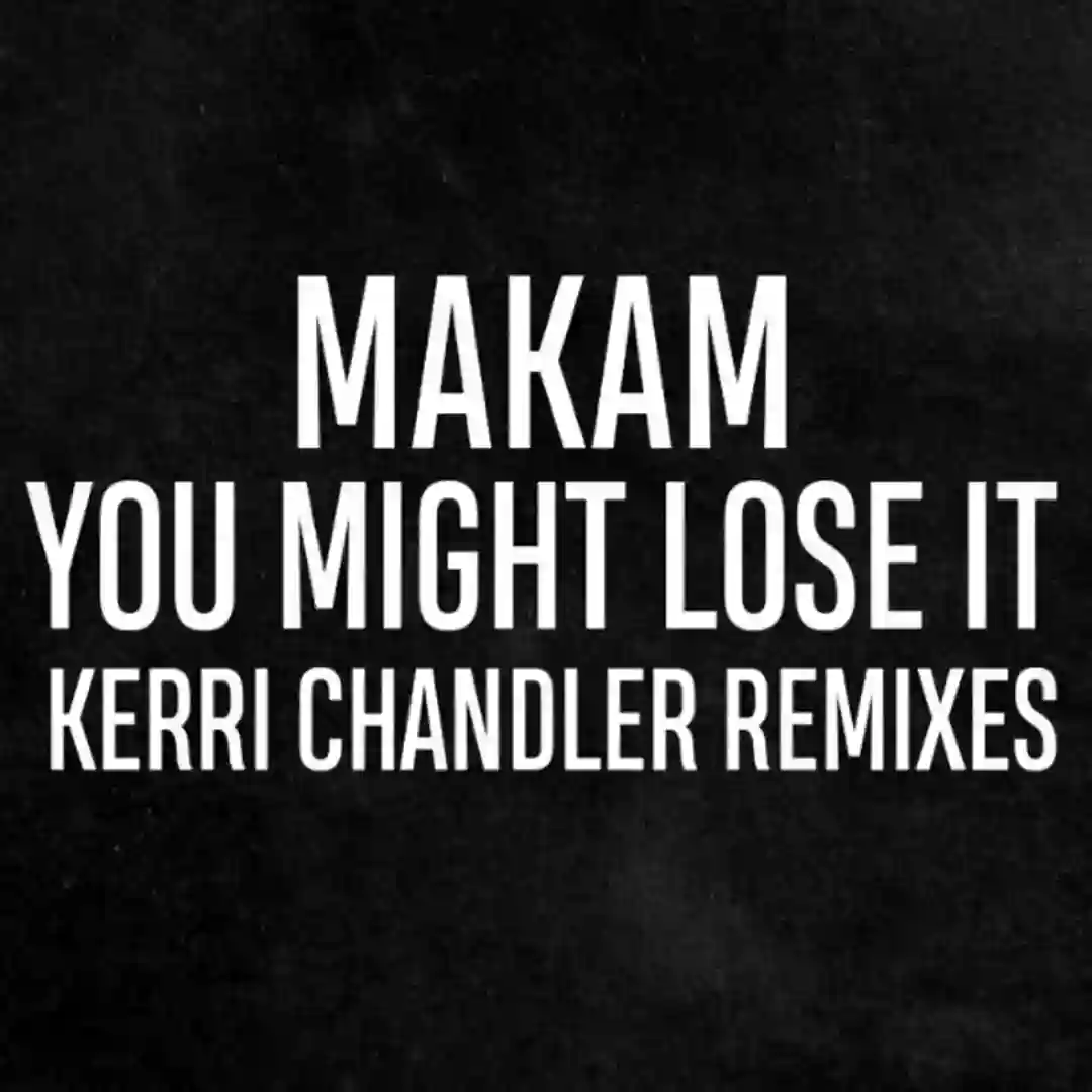 You Might Lose It (Kerri Chandler 6:23 Again Mix) cover