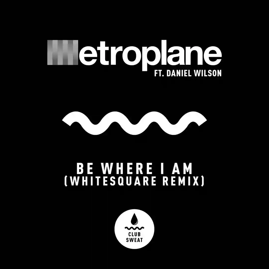 Be Where I Am feat. Daniel Wilson (Whitesquare Extended Remix) cover