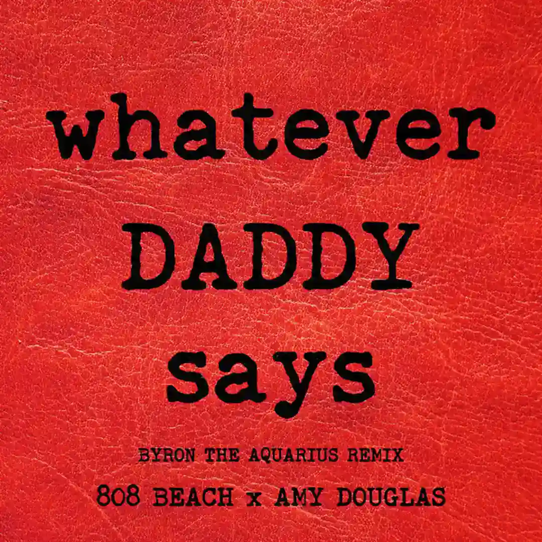 WHATEVER DADDY SAYS cover