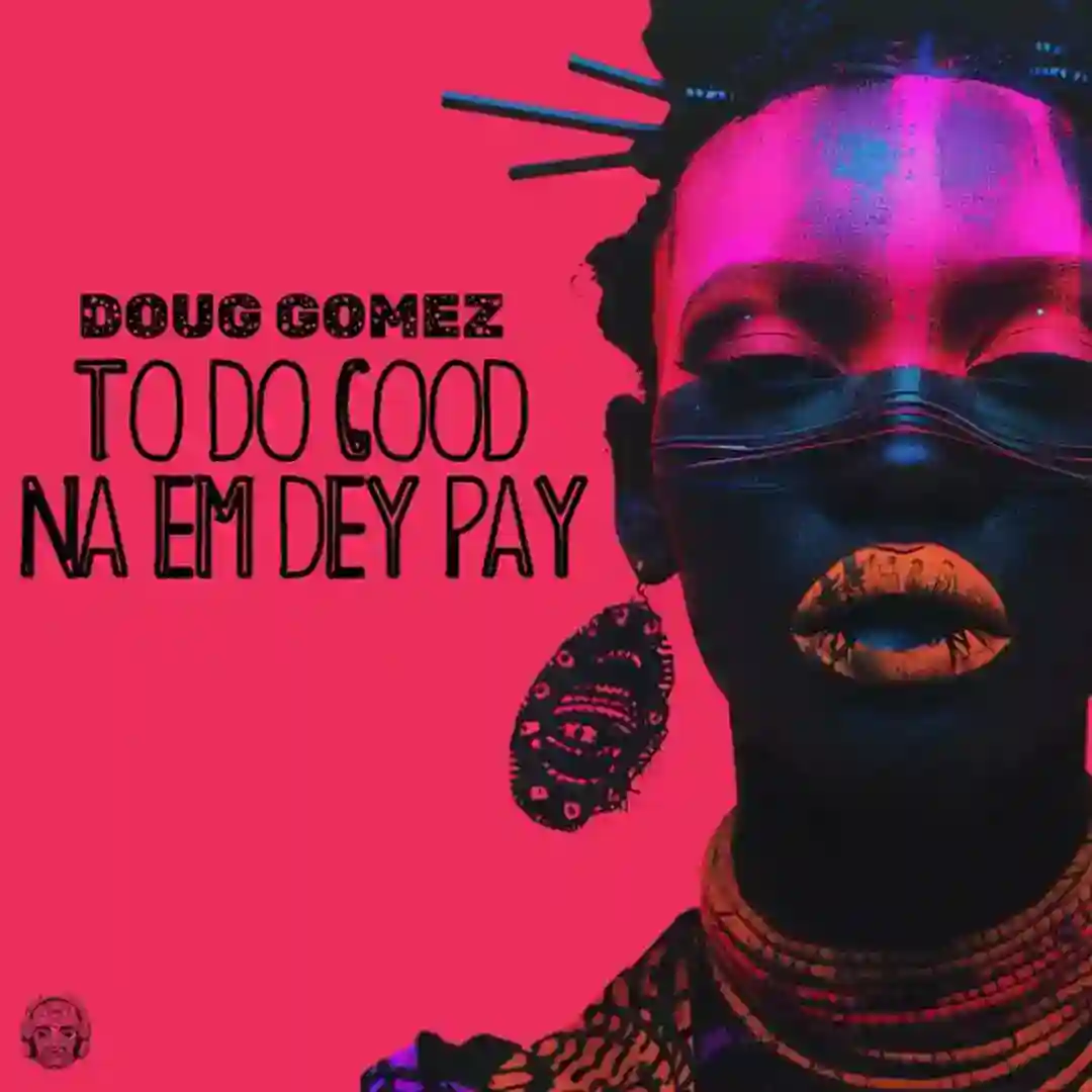 To Do Good Na Em Dey Pay cover