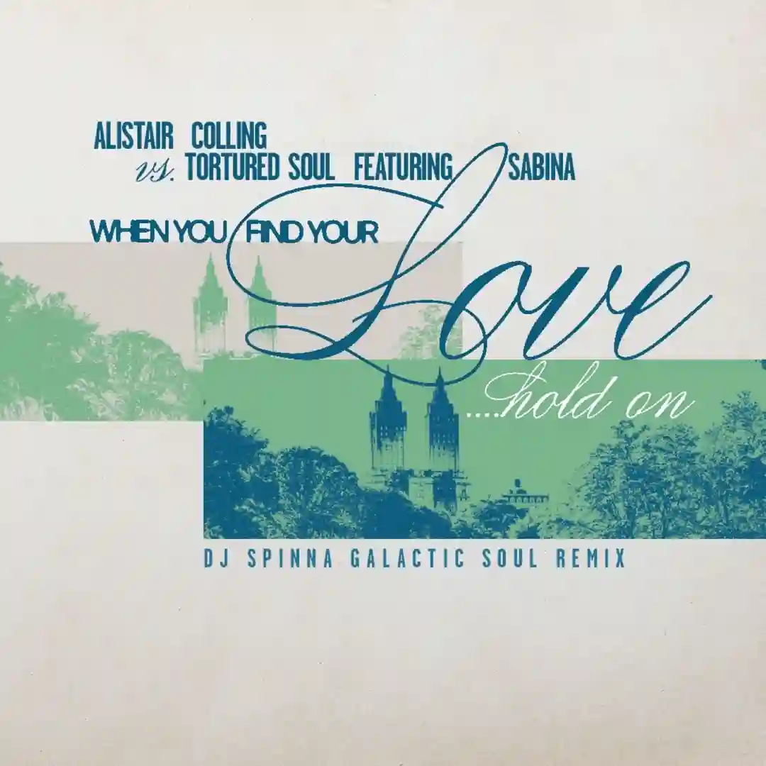 When You Find Your Love…Hold On - DJ Spinna Galactic Soul Remix cover