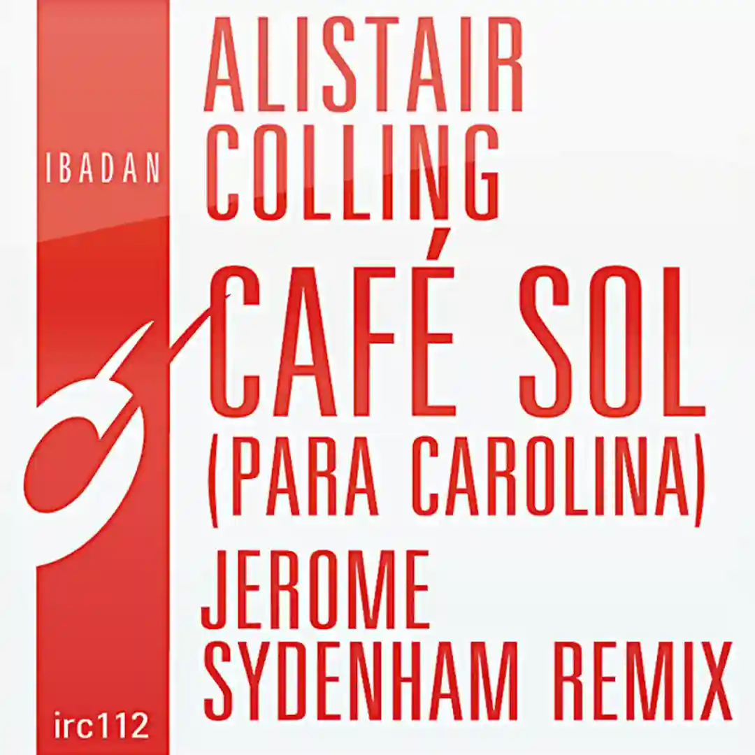 Café Sol (Para Carolina - Jerome Sydenham Remix) IRC112 cover