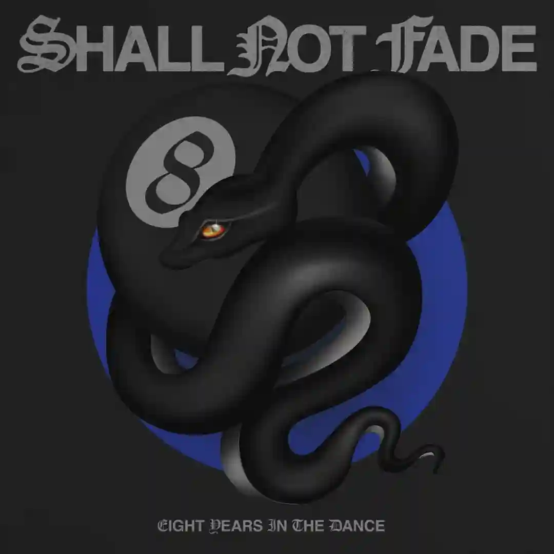 8 Years Of Shall Not Fade cover