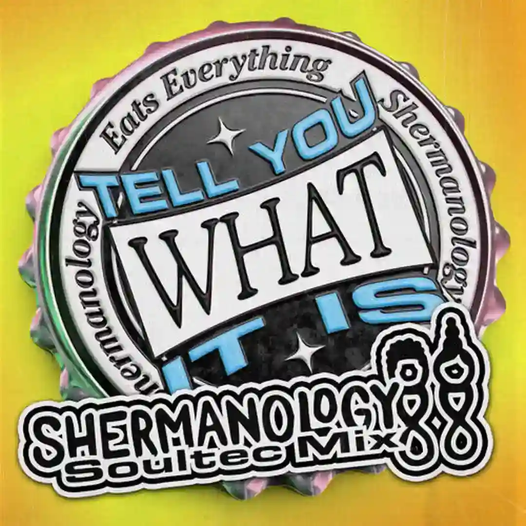 Tell You What It Is (Shermanology SoulTec Extended Mix) cover