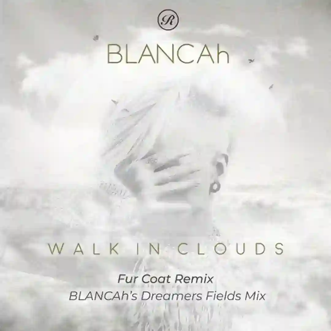 Walk In Clouds (BLANCAh’s Dreamers Fields Mix) cover