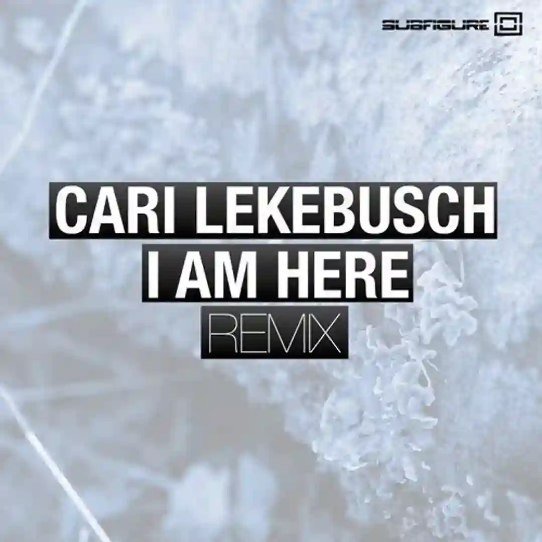 I Am Here (Cari Lekebusch Remix) cover
