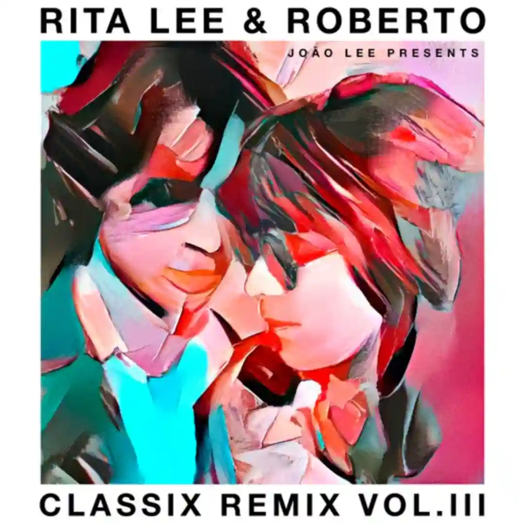 Rita Lee & Roberto - Classix Remix Vol. III cover