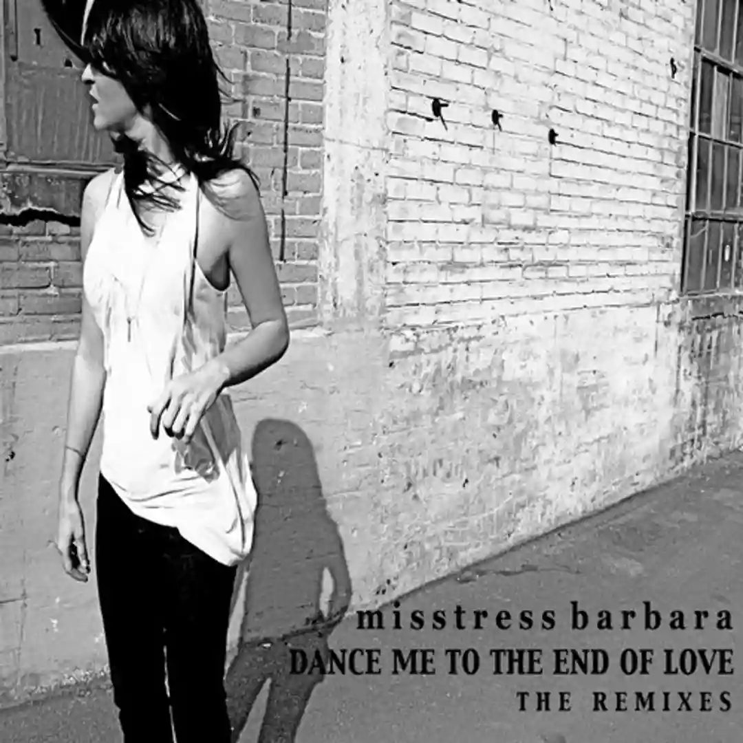 Dance Me To The End Of Love The Remixes cover
