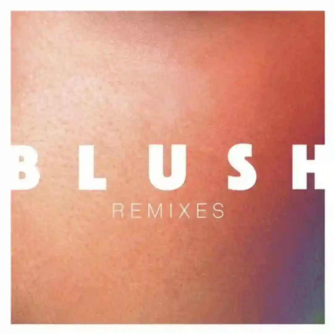 Blush Remixes cover